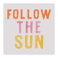 Follow The Sun (Print Only)