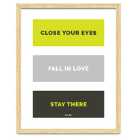 Close Your Eye, Fall In Love, Stay There - Rumi Quote Typography