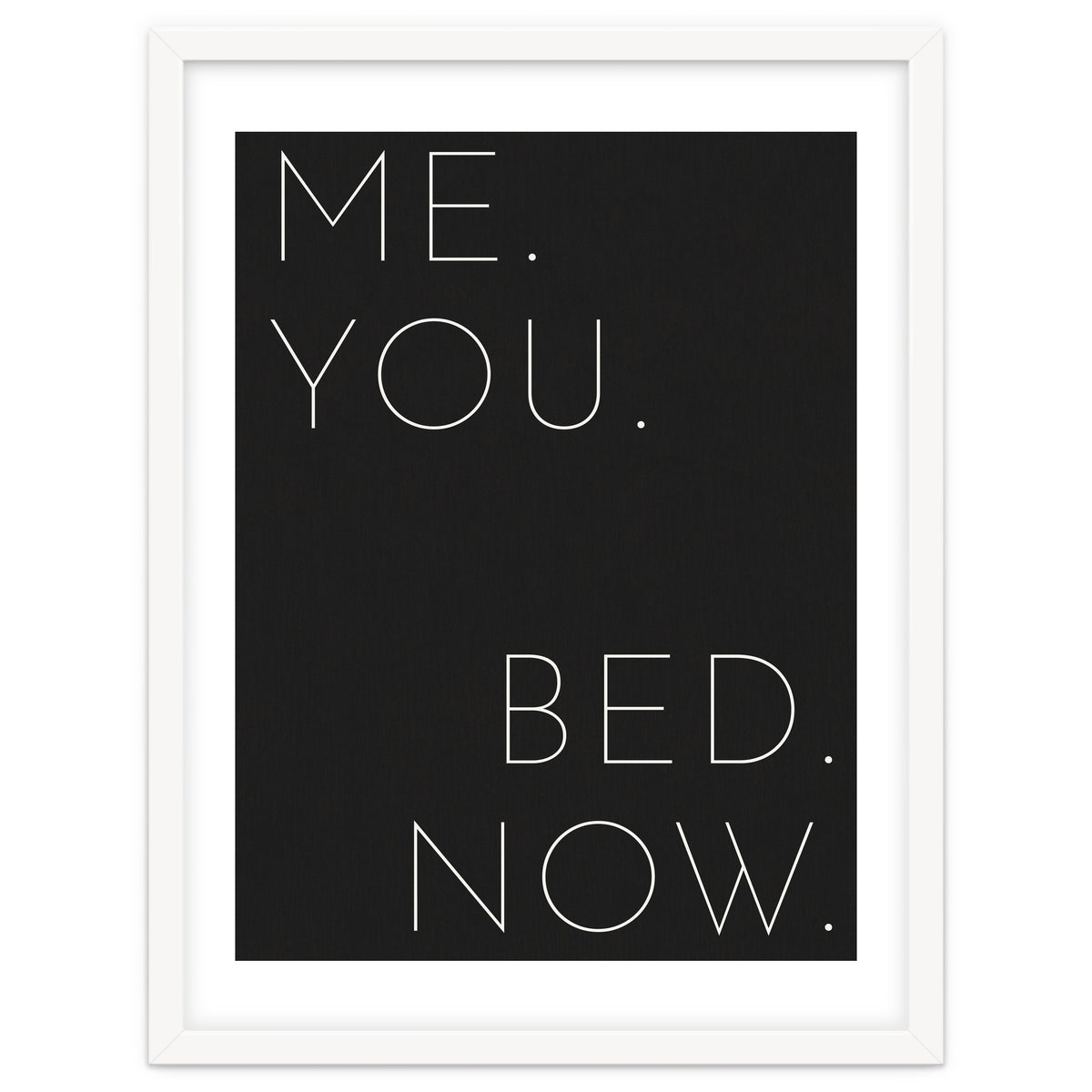 Me You Bed Now Black