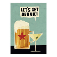 Lets Get Drunk (Print Only)
