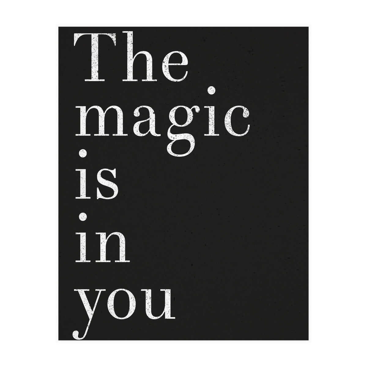 The Magic Is In You, Black (Print Only)