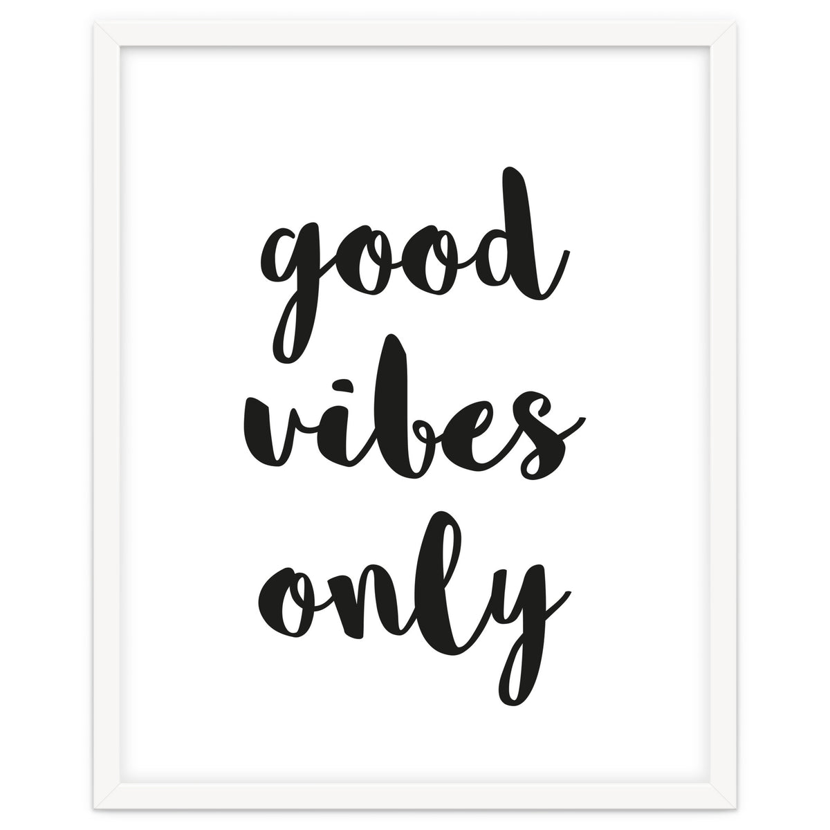 Good Vibes Only