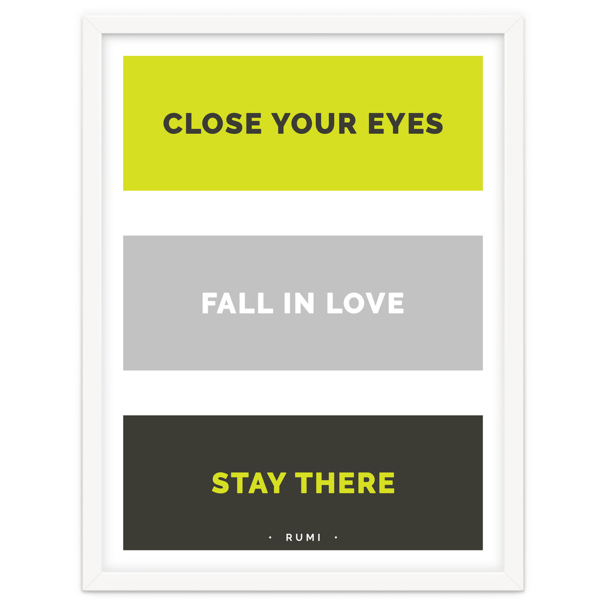 Close Your Eye, Fall In Love, Stay There - Rumi Quote Typography
