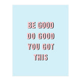 Be Good Do Good Vasare Nar (Print Only) thumbnail