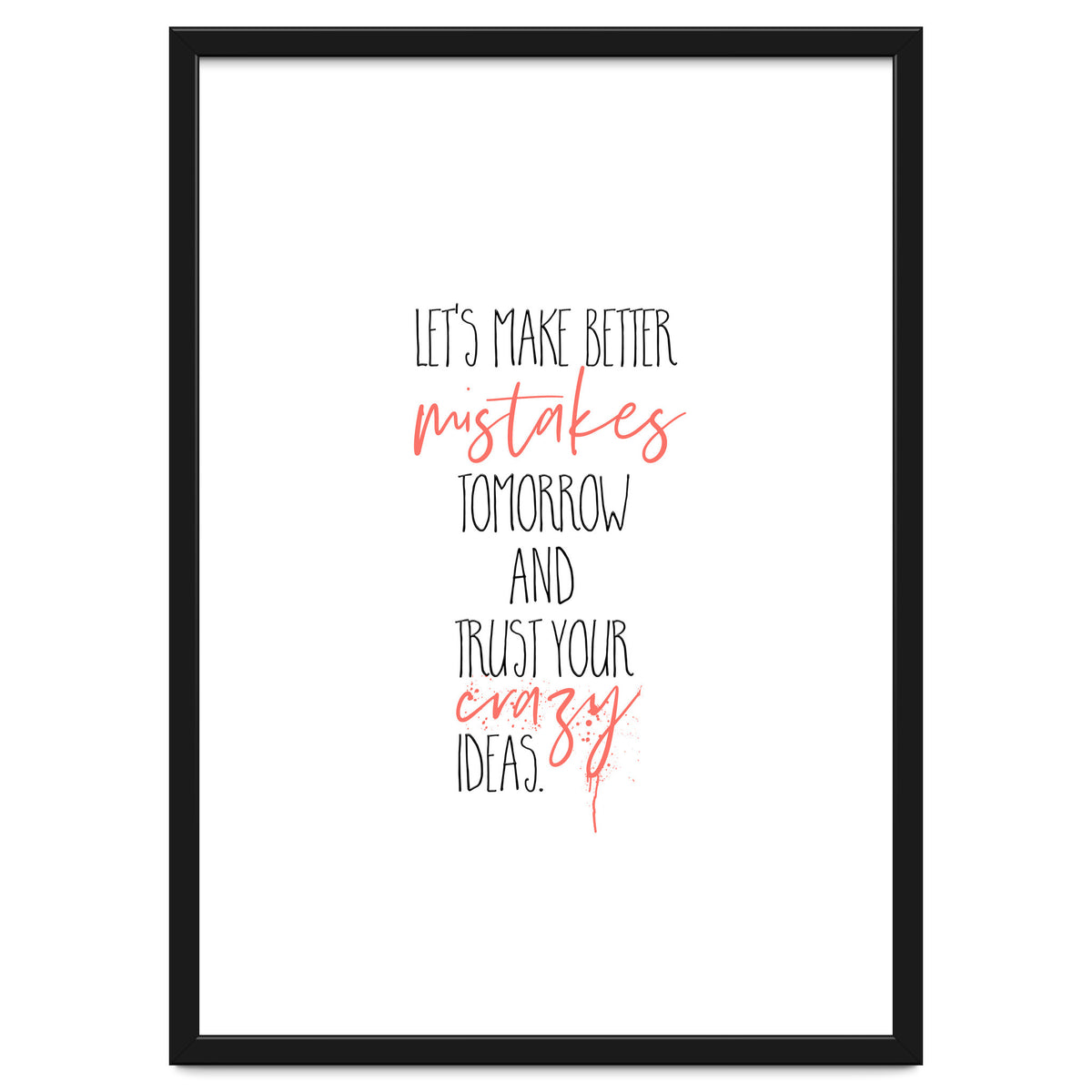 MAKE BETTER MISTAKES TOMORROW