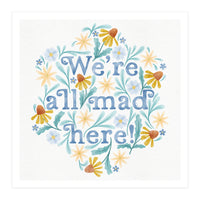 We're All Mad Here (Print Only)