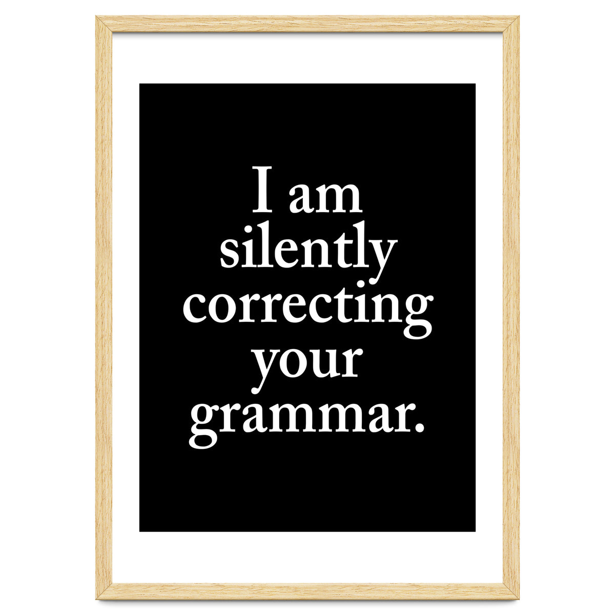 I Am Silently Correcting Your Grammar Black