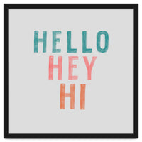 Hello, Hey, Hi