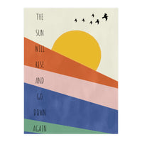 THE SUN WILL RISE AND GO DOWN AGAIN (Print Only)