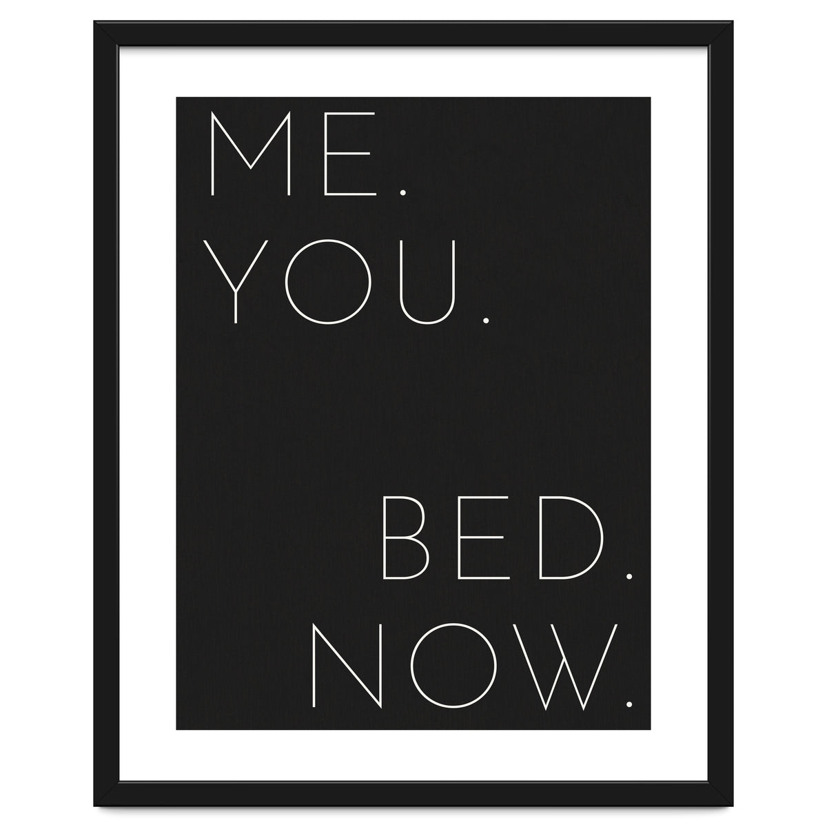 Me You Bed Now Black