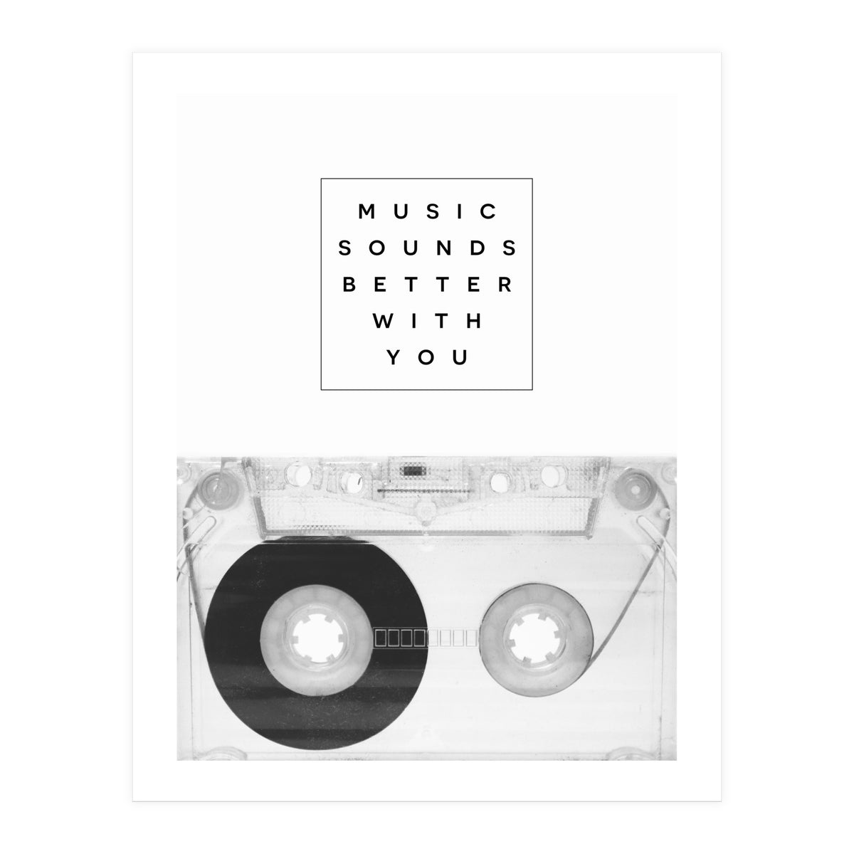Music Sounds Better With You (Print Only)