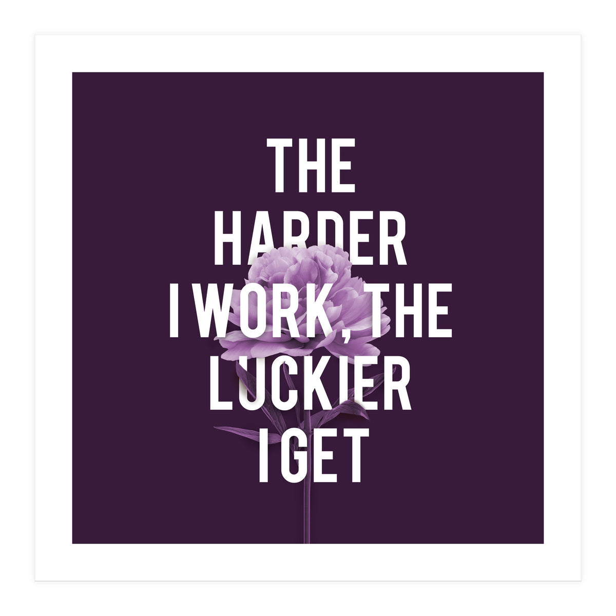 Work Hard Be Lucky (Print Only)