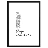 NO RUSH. GOOD THINGS TAKE TIME. STAY CREATIVE. thumbnail
