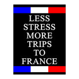 Less Strees More Trips To France (Print Only) thumbnail