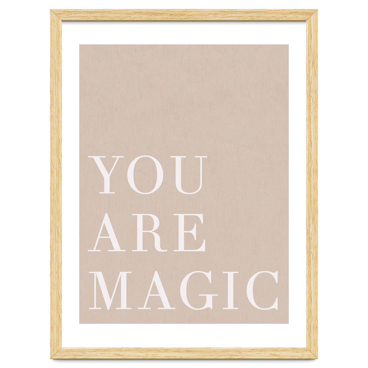 You Are Magic Beige