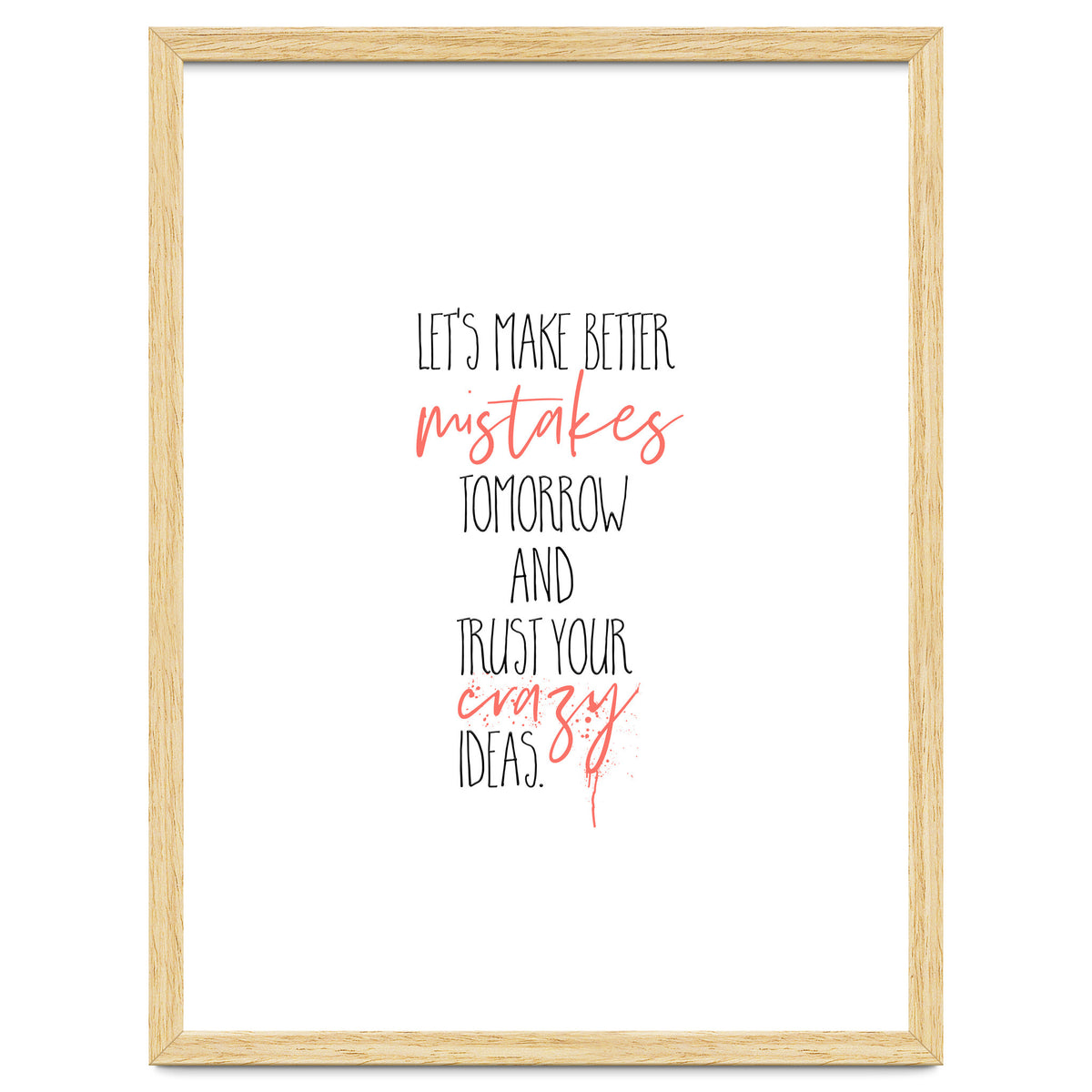 MAKE BETTER MISTAKES TOMORROW