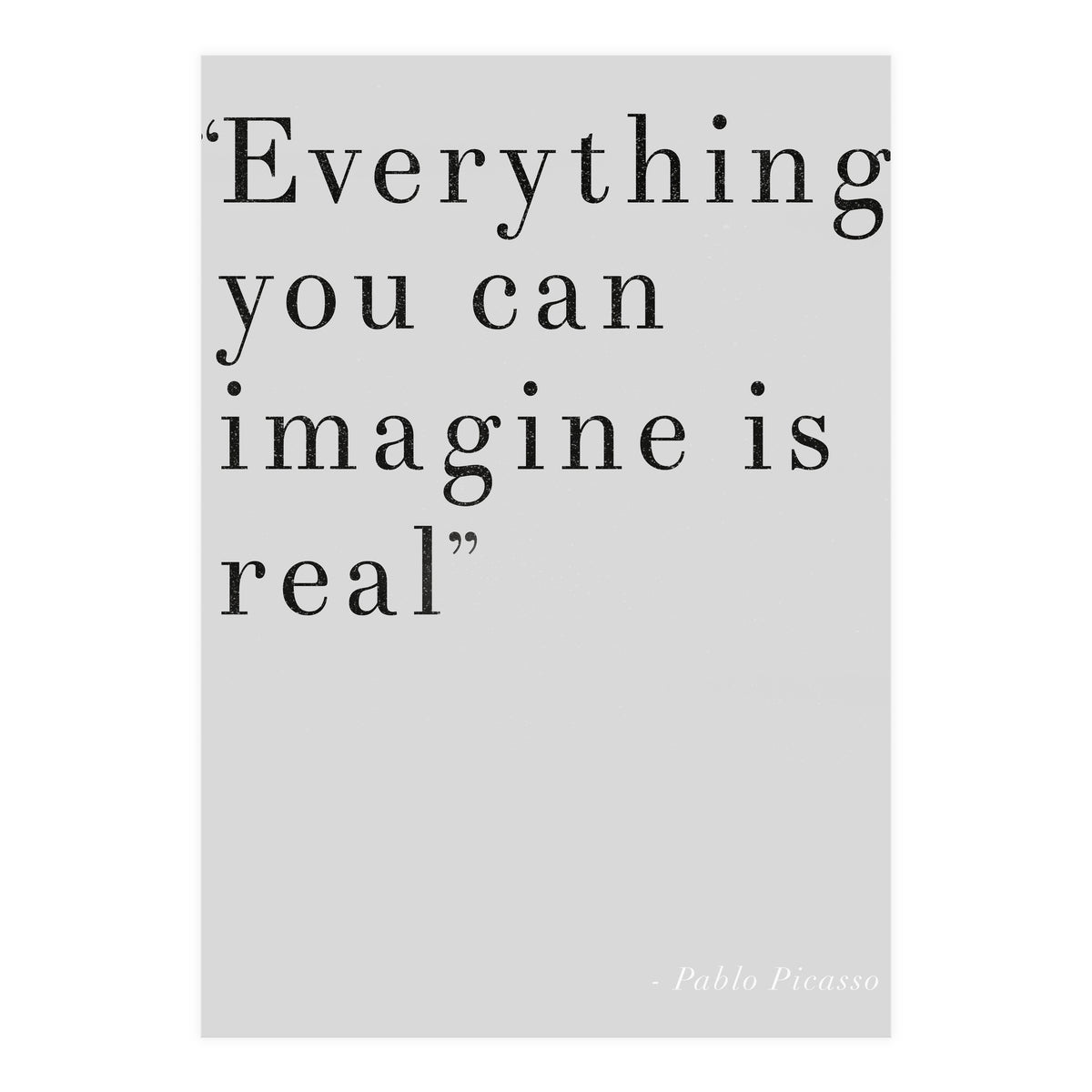 Everything You Can Imagine By Picasso, Grey (Print Only)