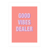 Good Vibes Dealer  (Print Only) thumbnail