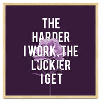 Work Hard Be Lucky