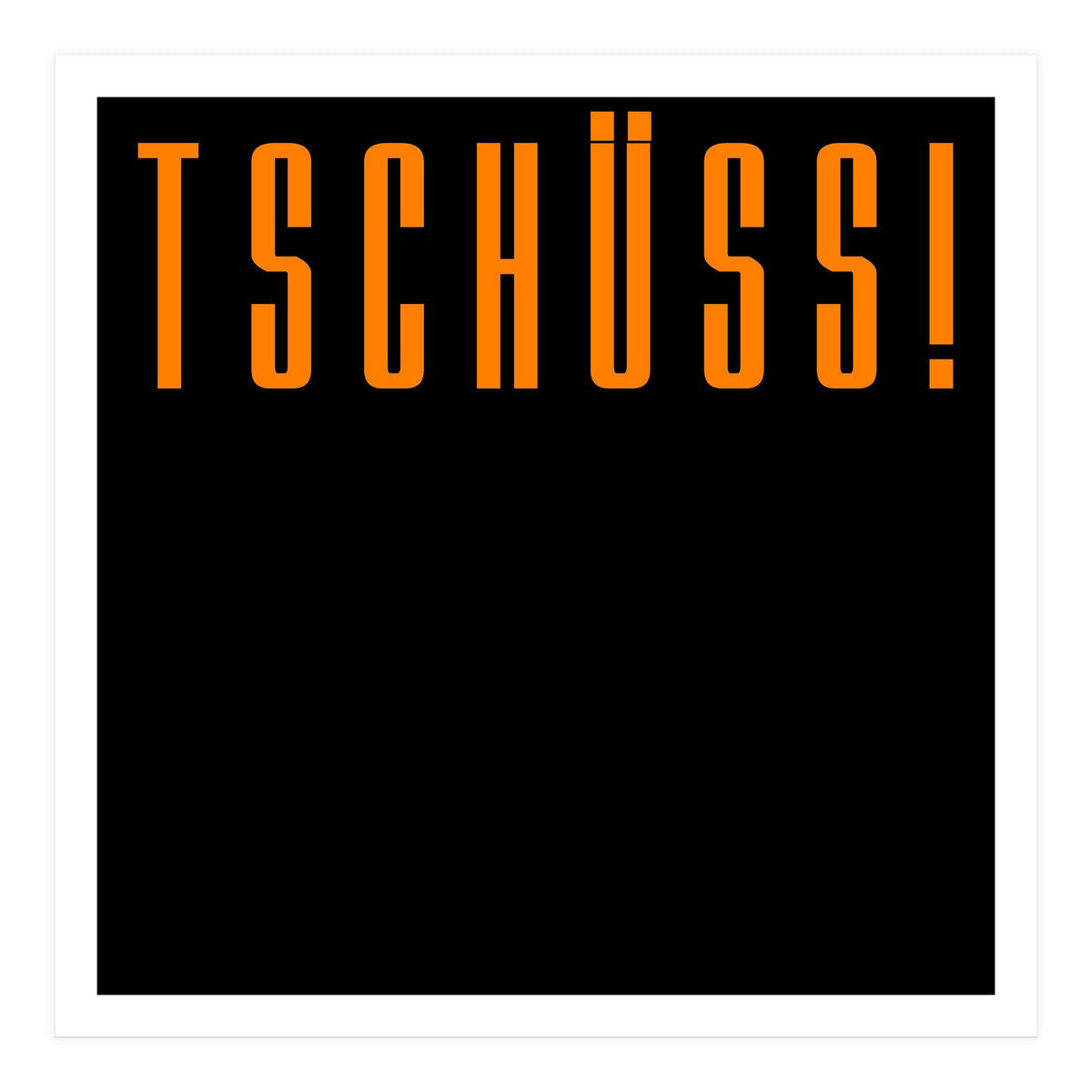 Tschuss! Bye bye! - German words (Print Only)