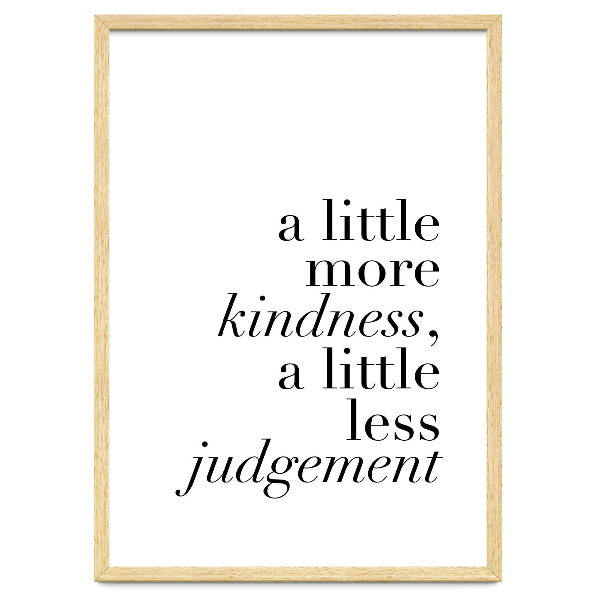 A Little More Kindness A Little Less Judgement