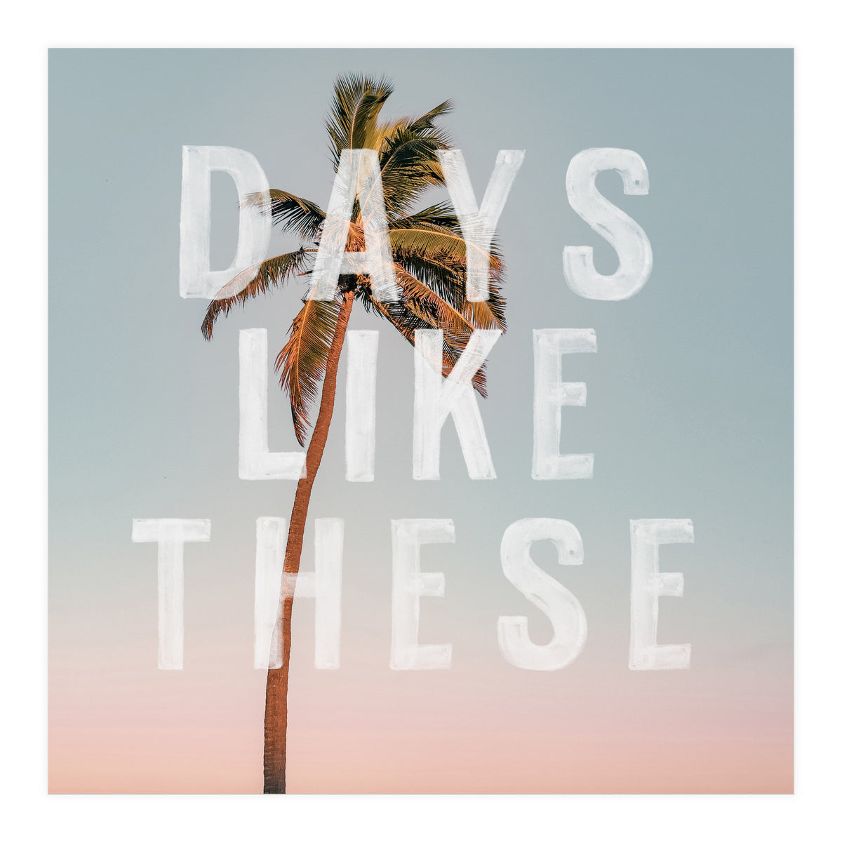 Days Like These  (Print Only)