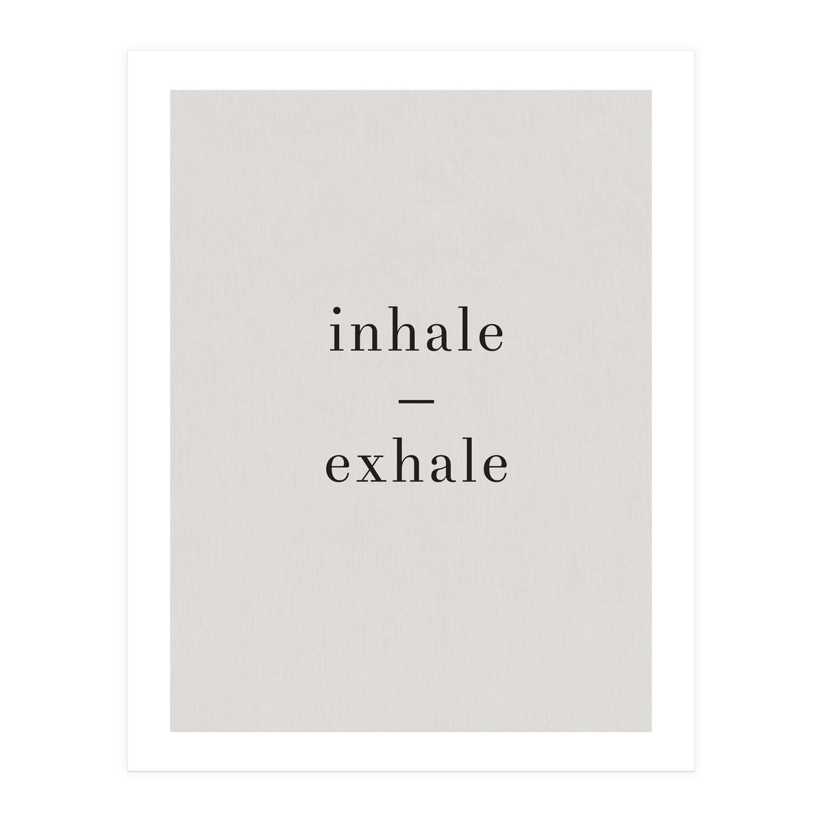 Inhale Exhale Grey Yoga (Print Only)