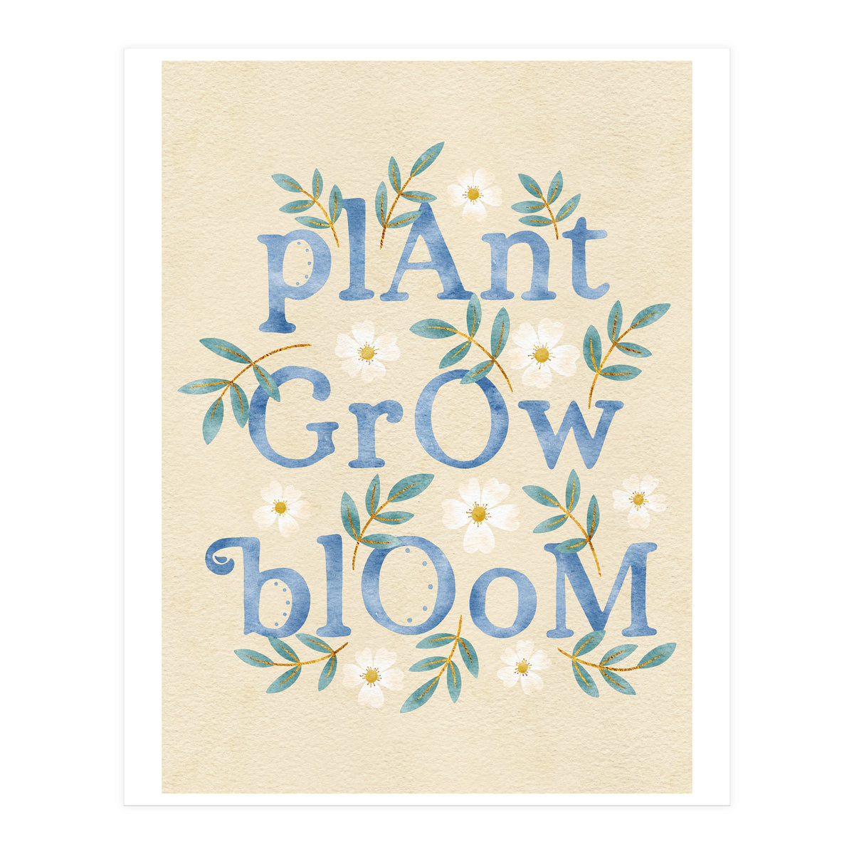 Plant, Grow, Bloom (Print Only)