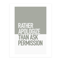 RATHER APOLOGIZE (Print Only)
