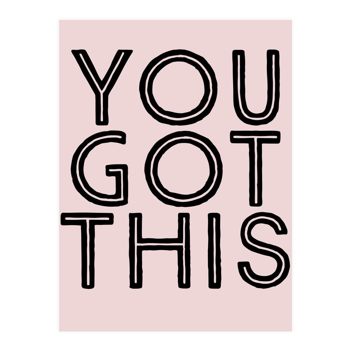 You Got This  (Print Only)