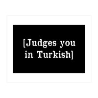 Judges You In Turkish (Print Only)