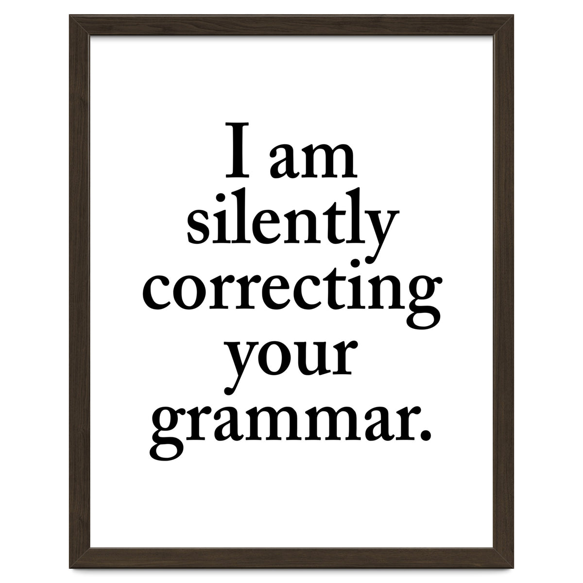 I Am Silently Correcting Your Grammar