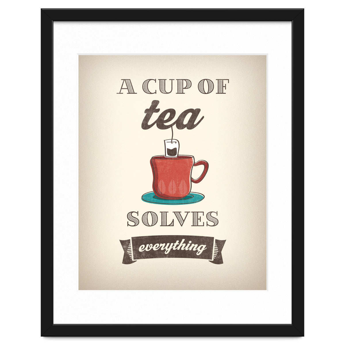 A Cup Of Tea Solves Everything