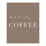 But First, Coffee Brown (Print Only) thumbnail
