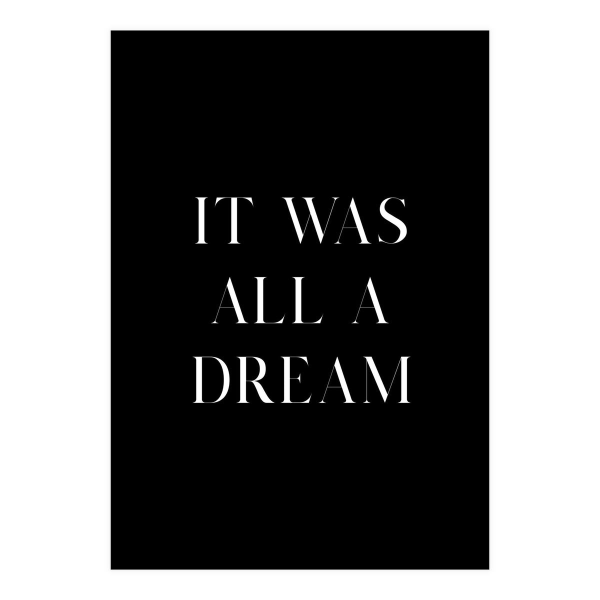 It Was All A Dream (Print Only)
