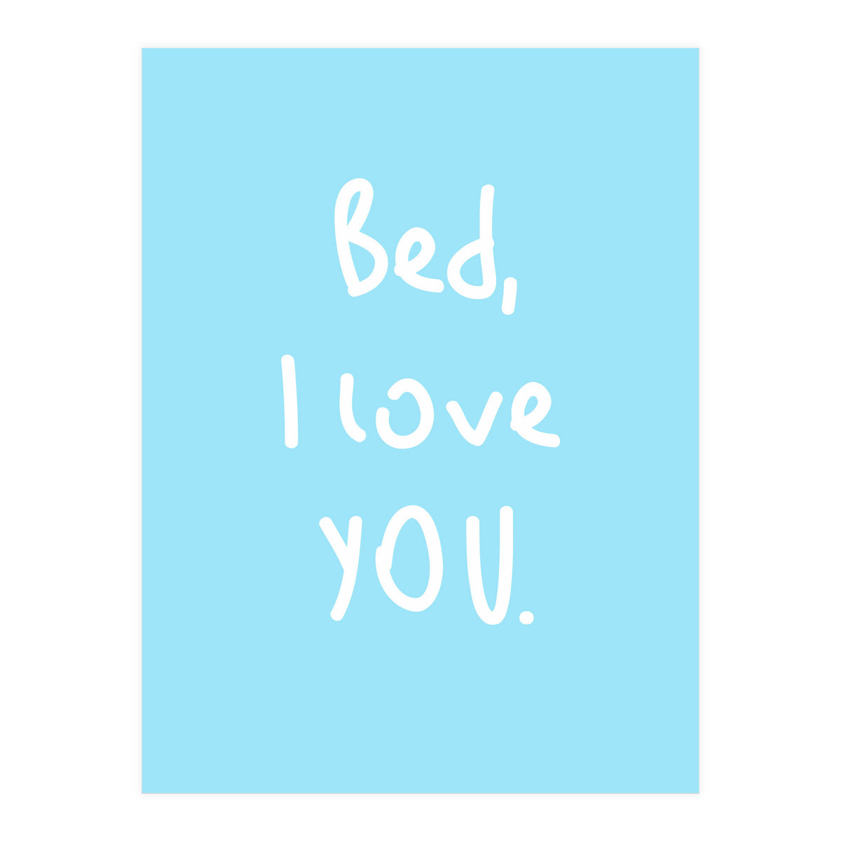 Bed I Love You (Print Only)