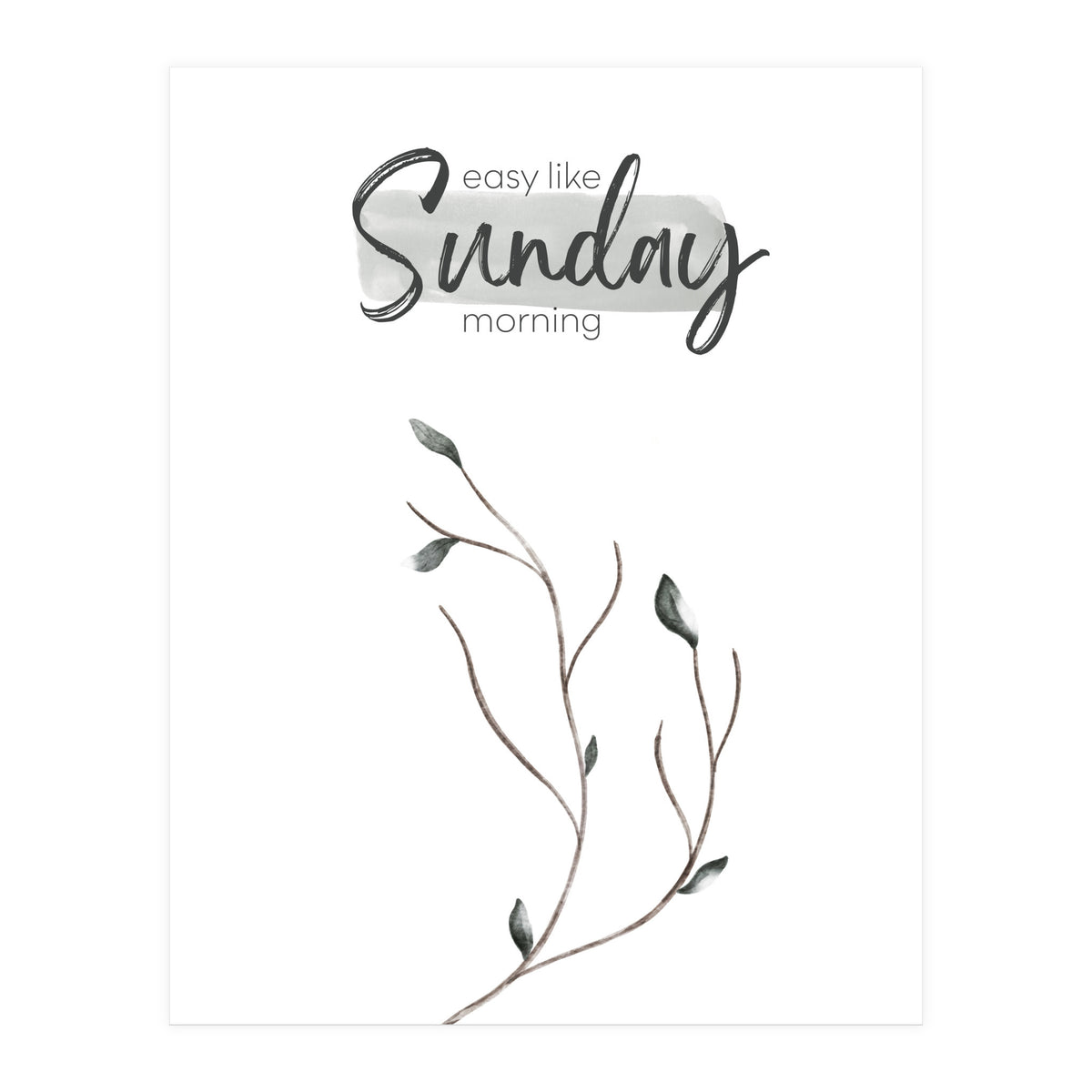 Easy like Sunday morning (Print Only)