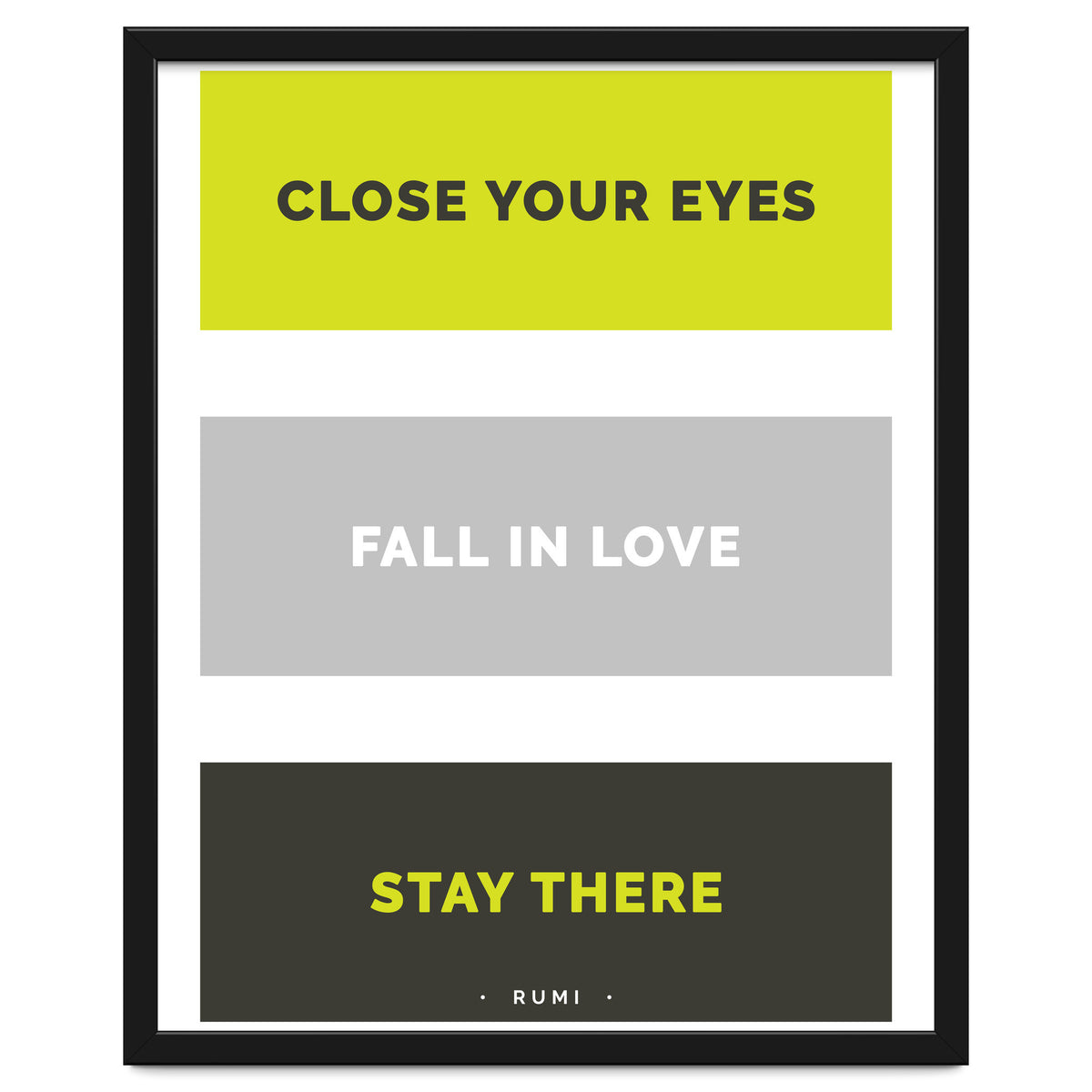 Close Your Eye, Fall In Love, Stay There - Rumi Quote Typography