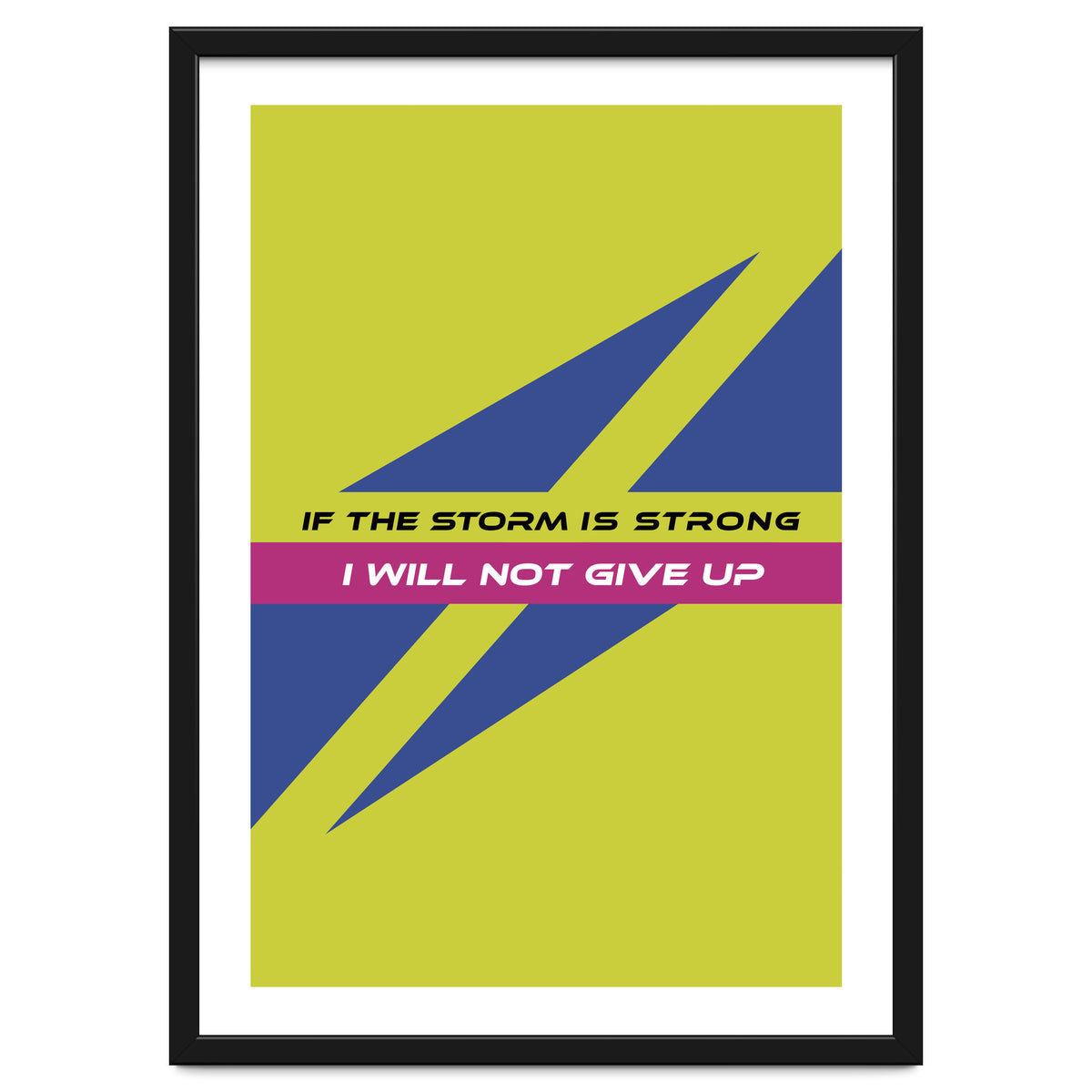 Modern Geometric Minimalist Typography If The Storm Is Strong I Will Not Give Up