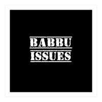 Babbu Issues - Italian daddy issues (Print Only)