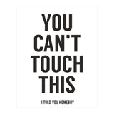 You Cant Touch This White (Print Only) thumbnail