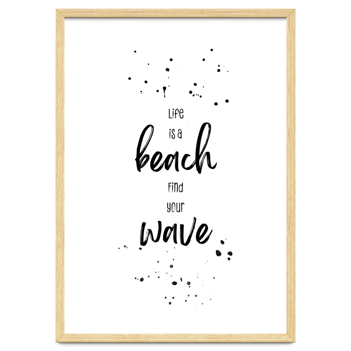 Life is a beach. Find your wave.