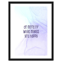 Do more of what makes you happy | floating colors