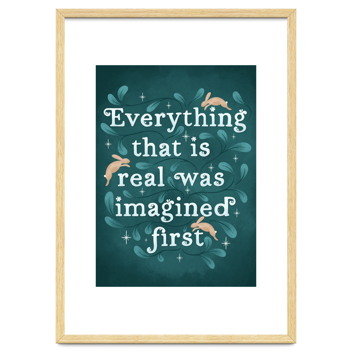 Everything That Is Real Was Imagined First