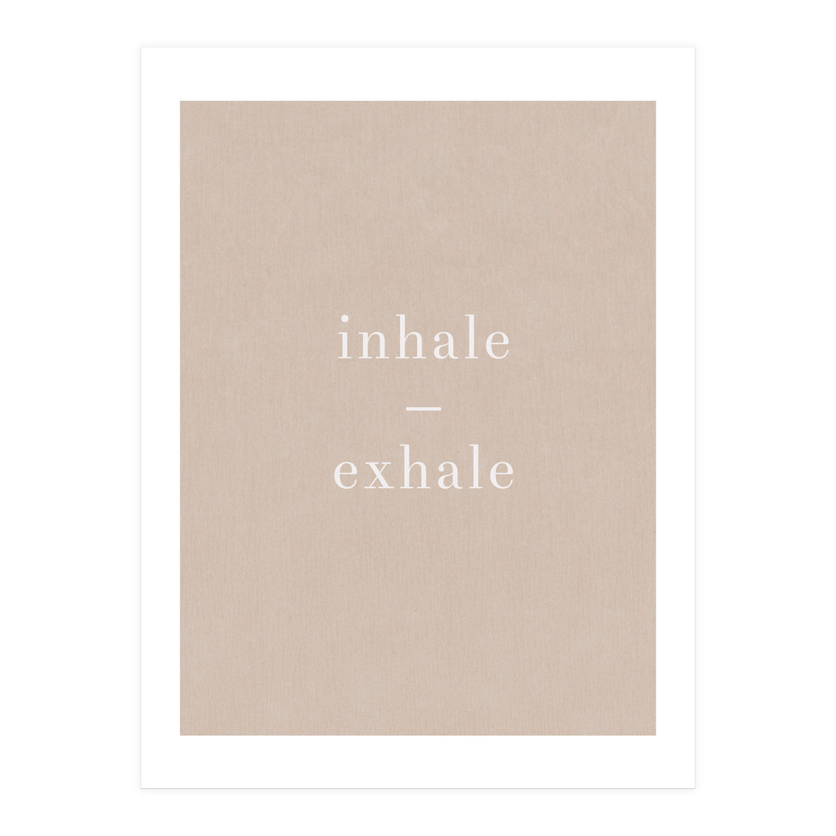 Inhale Exhale Beige Yoga (Print Only)