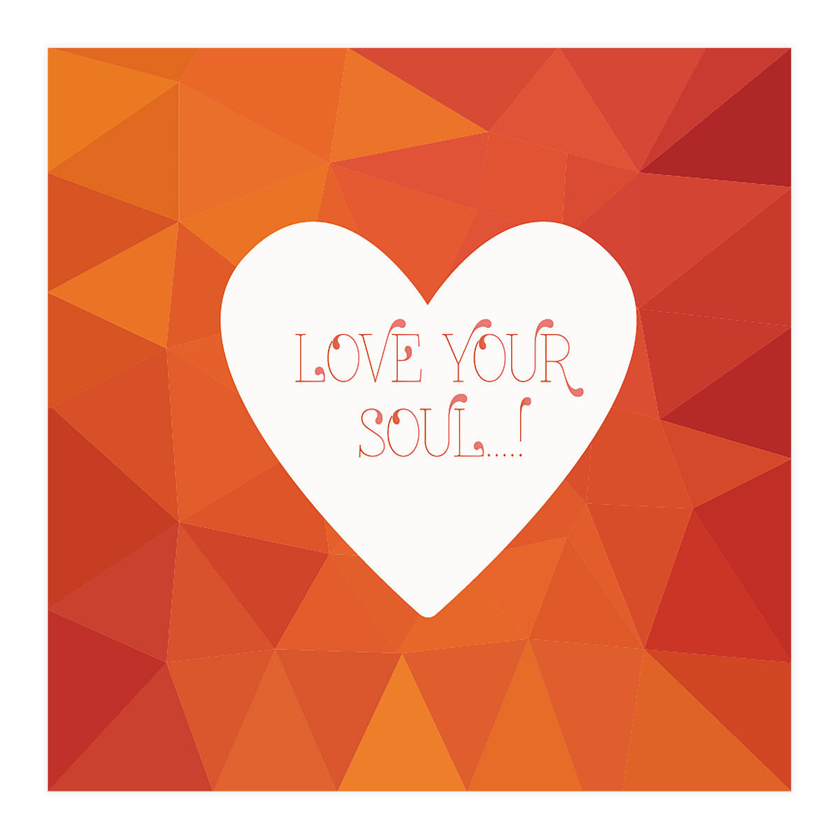 Love Your Soul  (Print Only)