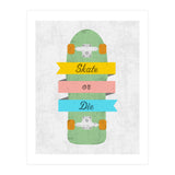 Skate Or Die (Print Only) thumbnail