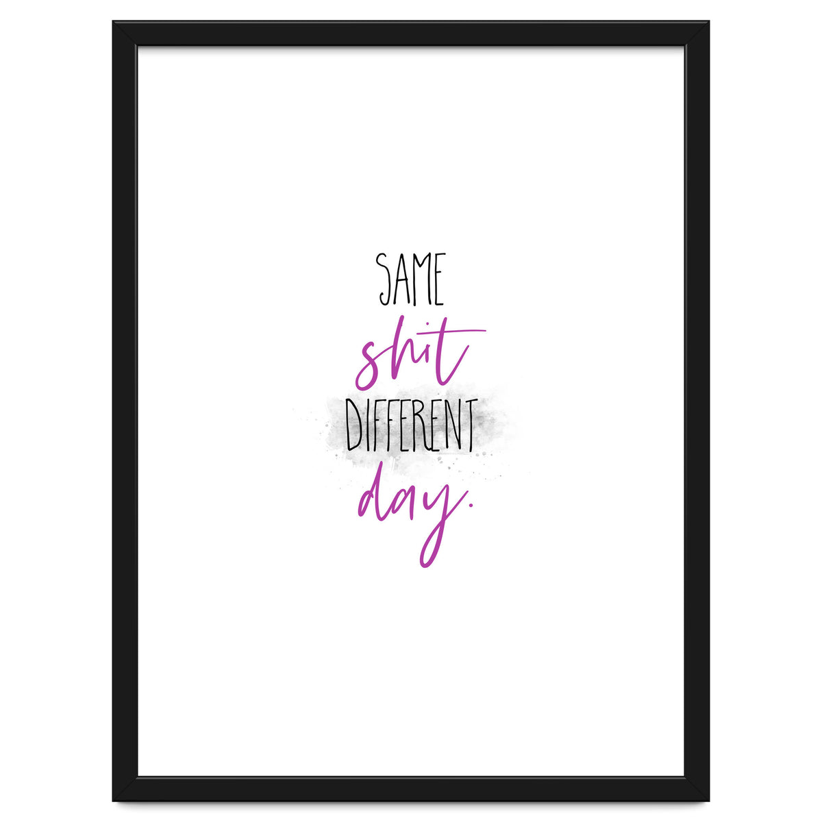 Same shit different day