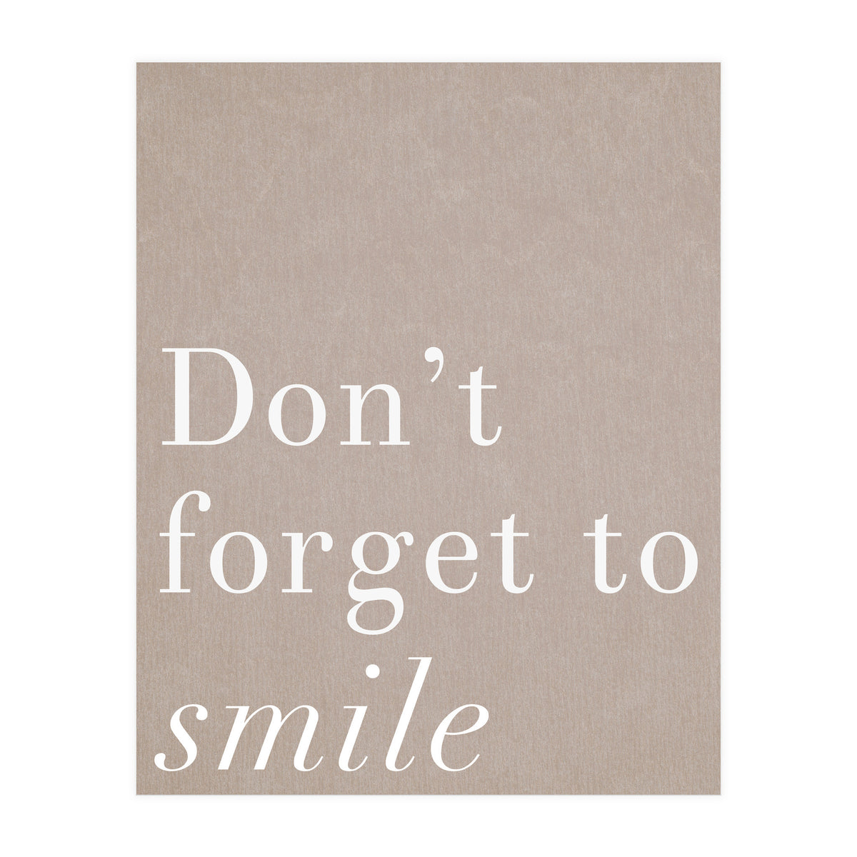 Don't Forget To Smile (Print Only)