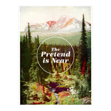 The Pretend Is Near (Print Only) thumbnail